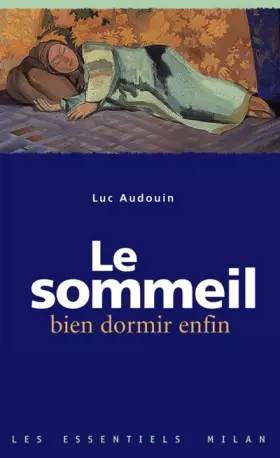 Couverture du produit · Le sommeil. Bien dormir enfin