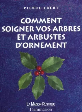 Couverture du produit · Comment soigner vos arbres et arbustes d'ornement