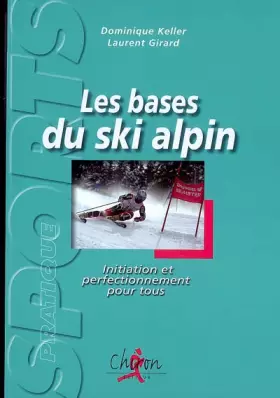 Couverture du produit · Les bases du ski alpin : Initiation et perfectionnement pour tous