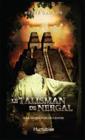 Couverture du produit · Le Talisman de Nergal T 06 la Revelation du Centre