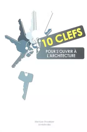 Couverture du produit · 10 clefs pour s'ouvrir à l'architecture
