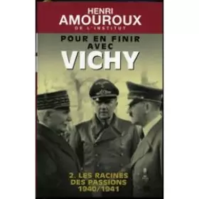 Couverture du produit · pour en finir avec vichy tome 2 : les racines des passions 1940 / 1941