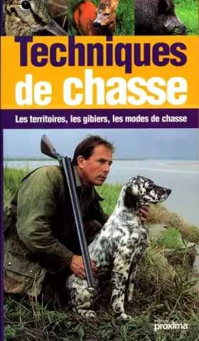 Couverture du produit · Techniques de chasse : Les territoires, les gibiers, les modes de chasses