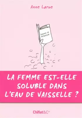 Couverture du produit · LA FEMME EST-ELLE SOLUBLE DANS L'EAU DE VAISSELLE ?