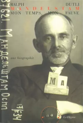 Couverture du produit · Mandelstam, mon temps, mon fauve: Une biographie
