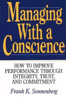 Couverture du produit · Managing With a Conscience: How to Improve Performance Through Integrity, Trust, and Commitment