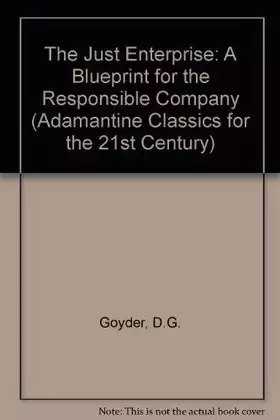 Couverture du produit · The Just Enterprise: a Blueprint for the Responsible Company (Adamantine Classics for the 21st Century)