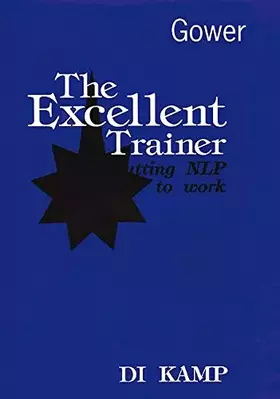 Couverture du produit · The Excellent Trainer: Putting Nlp to Work