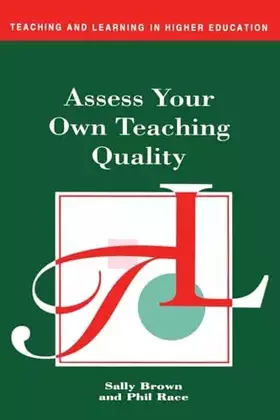 Couverture du produit · Assess Your Own Teaching Quality (Teaching and Learning in Higher Education)