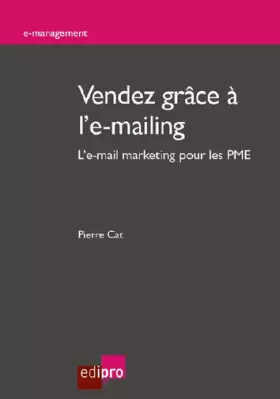 Couverture du produit · Vendez grâce à l'e-mailing. L'e-mail marketing pour les PME