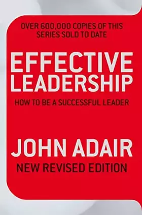 Couverture du produit · Effective Leadership [Paperback] [Jan 01, 2009] John Adair,John Eric Adair,John Adair