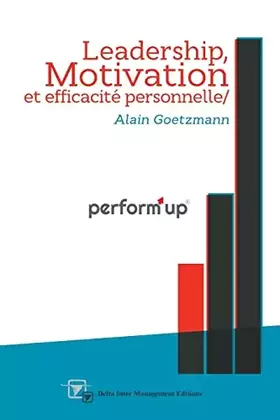 Couverture du produit · perform'up: Leadership, Motivation et Efficacité personnelle (French Edition)
