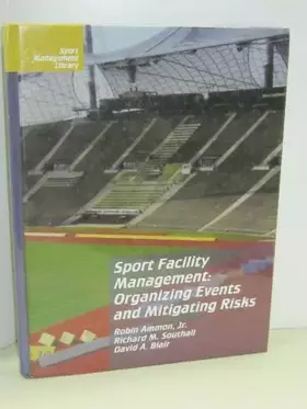 Couverture du produit · Sport Facility Management: Organizing Events and Mitigating Risks (Sport Management Library)
