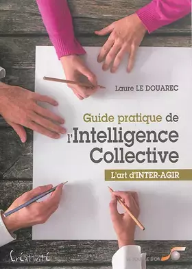 Couverture du produit · Guide pratique de l'intelligence collective: L'art d'inter-agir