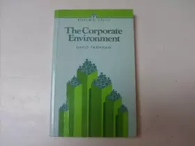 Couverture du produit · THE CORPORATE ENVIRONMENT (MANAGEMENT STUDIES SERIES 1)