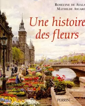 Couverture du produit · HISTOIRE DES FLEURS
