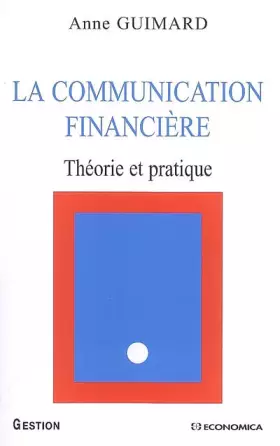Couverture du produit · La communication financière : Théorie et pratique