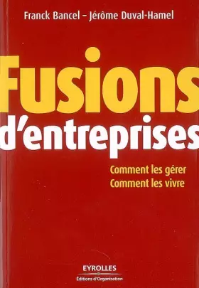 Couverture du produit · Fusions d'entreprises : Comment les gérer, comment les vivre
