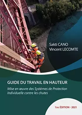 Couverture du produit · Guide du travail en hauteur: Mise en oeuvre des dispositifs de protection individuelle contre les chutes
