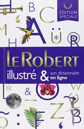 Couverture du produit · Le Robert illustré & son dictionnaire internet : Edition spéciale - Offert en récompense scolaire