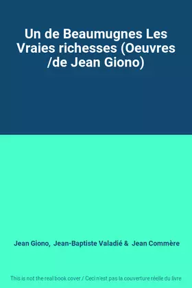 Couverture du produit · Un de Beaumugnes Les Vraies richesses (Oeuvres /de Jean Giono)