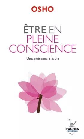 Couverture du produit · Être en pleine conscience : Une présence à la vie