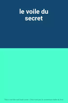 Couverture du produit · le voile du secret