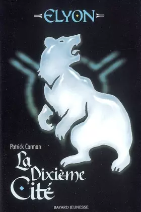 Couverture du produit · Elyon, Tome 3 : La Dixième Cité