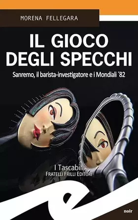 Couverture du produit · Il gioco degli specchi. Sanremo, il barista-investigatore e i Mondiali '82