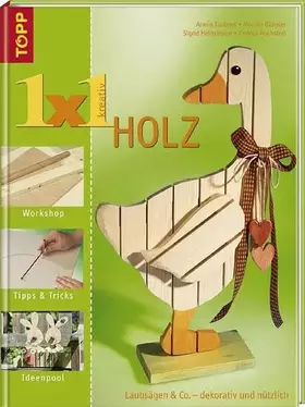 Couverture du produit · 1 x 1 kreativ "Holz": Laubsägen & Co - dekorativ und nützlich (TOPP 1 x 1 kreativ)