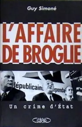 Couverture du produit · L'AFFAIRE DE BROGLIE. Un crime d'état