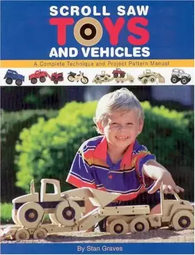 Couverture du produit · Scroll Saw Toys and Vehicles: A Complete Technique and Project Pattern Manual