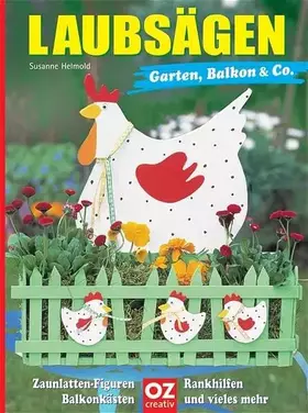 Couverture du produit · Laubsägen - Garten , Balkon & Co: Zaunlatten-Figuren, Rankhilfen, Balkonkäste und vieles mehr