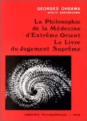 Couverture du produit · La Philosophie de la médecine d'Extrême-Orient : Le Livre du Jugement Suprême
