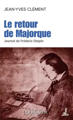 Couverture du produit · Le retour de Majorque - Journal de Frédéric Chopin