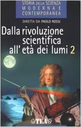 Couverture du produit · Storia della scienza moderna e contemporanea. Dalla rivoluzione scientifica all'età dei Lumi (Vol. 1/2)