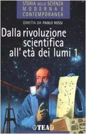 Couverture du produit · Storia della scienza moderna e contemporanea. Dalla rivoluzione scientifica all'età dei Lumi (Vol. 1/1)