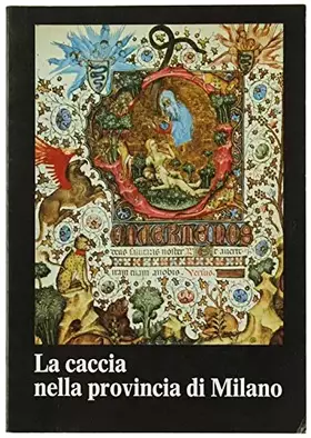 Couverture du produit · LA CACCIA NELLA PROVINCIA DI MILANO.