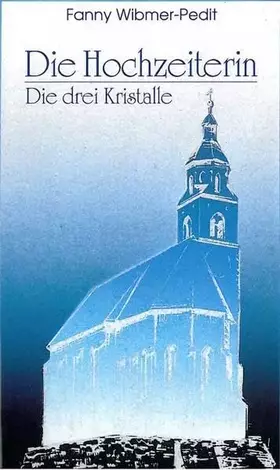 Couverture du produit · Die Hochzeiterin. Die drei Kristalle: Romane