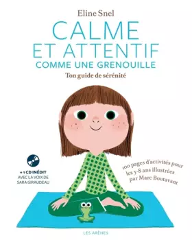 Couverture du produit · Calme et attentif comme une grenouille, Ton guide de sérénité