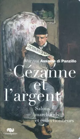 Couverture du produit · cezanne et l'argent: SALONS, MARCHANDS ET COLLECTIONNEURS