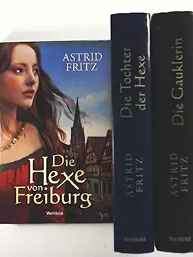 Couverture du produit · Die Freiburg-Trilogie: Die Hexe von Freiburg/Die Tochter der Hexe/Die Gauklerin