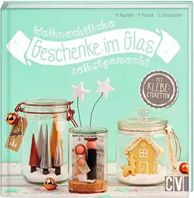 Couverture du produit · Weihnachtliche Geschenke im Glas selbstgemacht: Mit Klebeetiketten