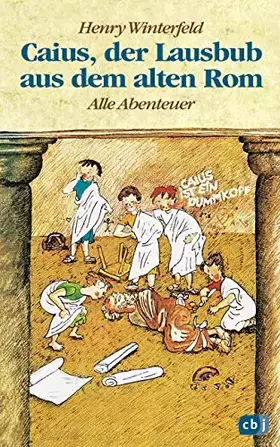 Couverture du produit · Caius, der Lausbub aus dem alten Rom: Alle Abenteuer in einem Band