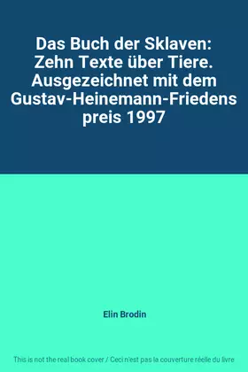 Couverture du produit · Das Buch der Sklaven: Zehn Texte über Tiere. Ausgezeichnet mit dem Gustav-Heinemann-Friedenspreis 1997
