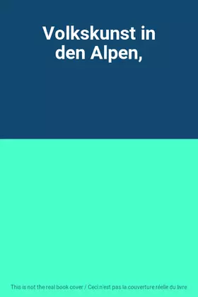 Couverture du produit · Volkskunst in den Alpen,