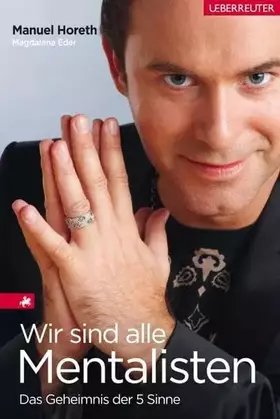 Couverture du produit · Wir sind alle Mentalisten!: Das Geheimnis der 5 Sinne