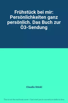 Couverture du produit · Frühstück bei mir: Persönlichkeiten ganz persönlich. Das Buch zur Ö3-Sendung