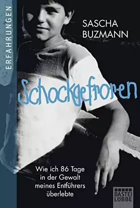 Couverture du produit · Schockgefroren: Wie ich 86 Tage in der Gewalt meines Peinigers überlebte