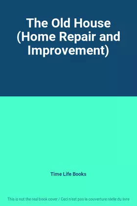 Couverture du produit · The Old House (Home Repair and Improvement)
